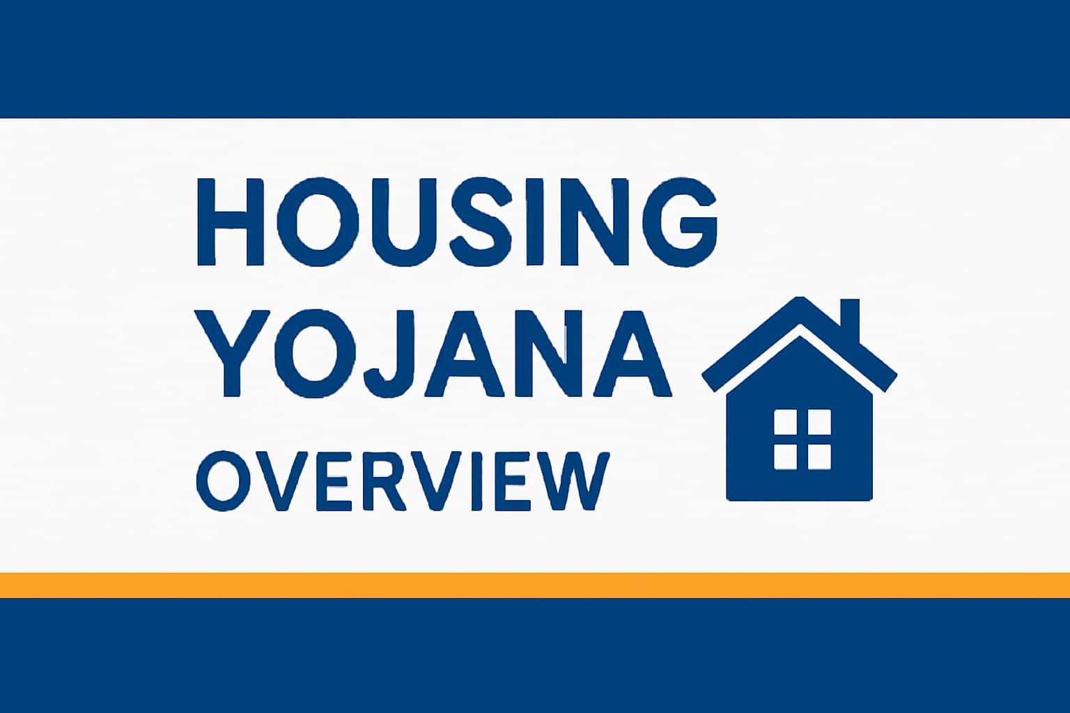 Housing Yojana Overview
