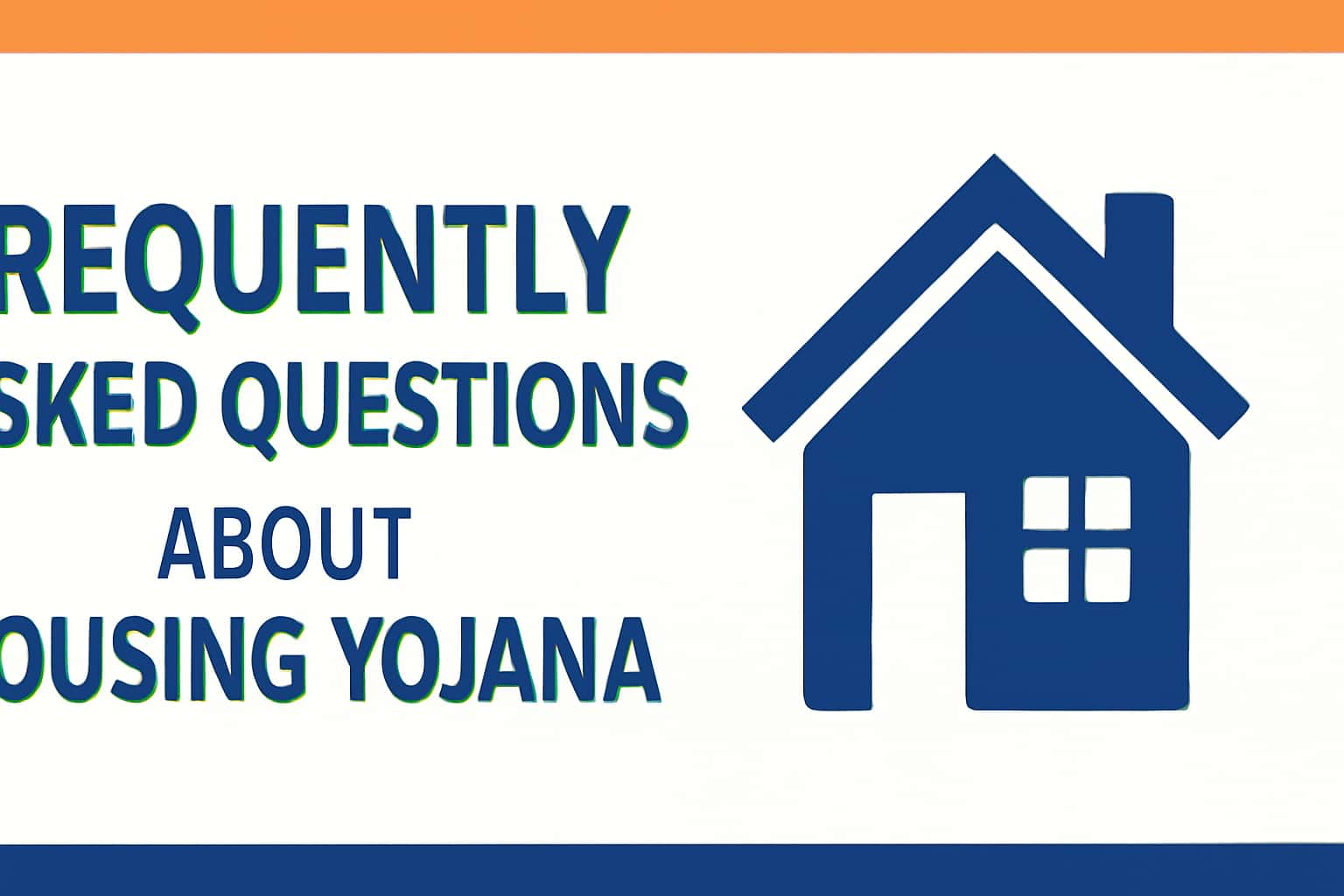 Frequently Asked Questions about Housing Yojana