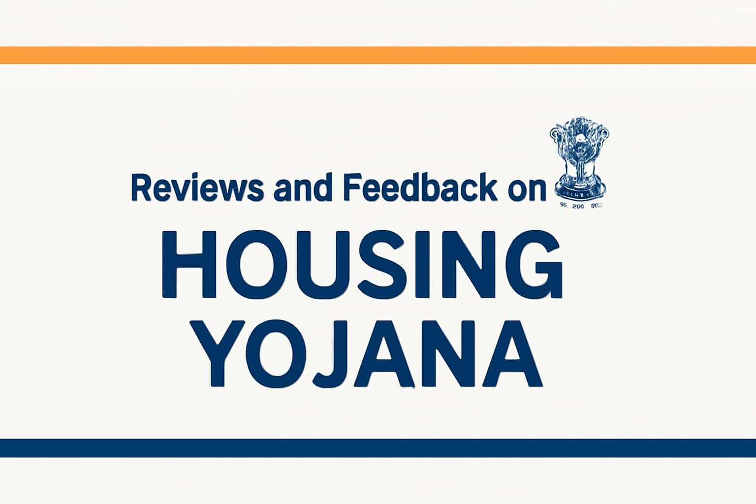 Reviews and Feedback on Housing Yojana